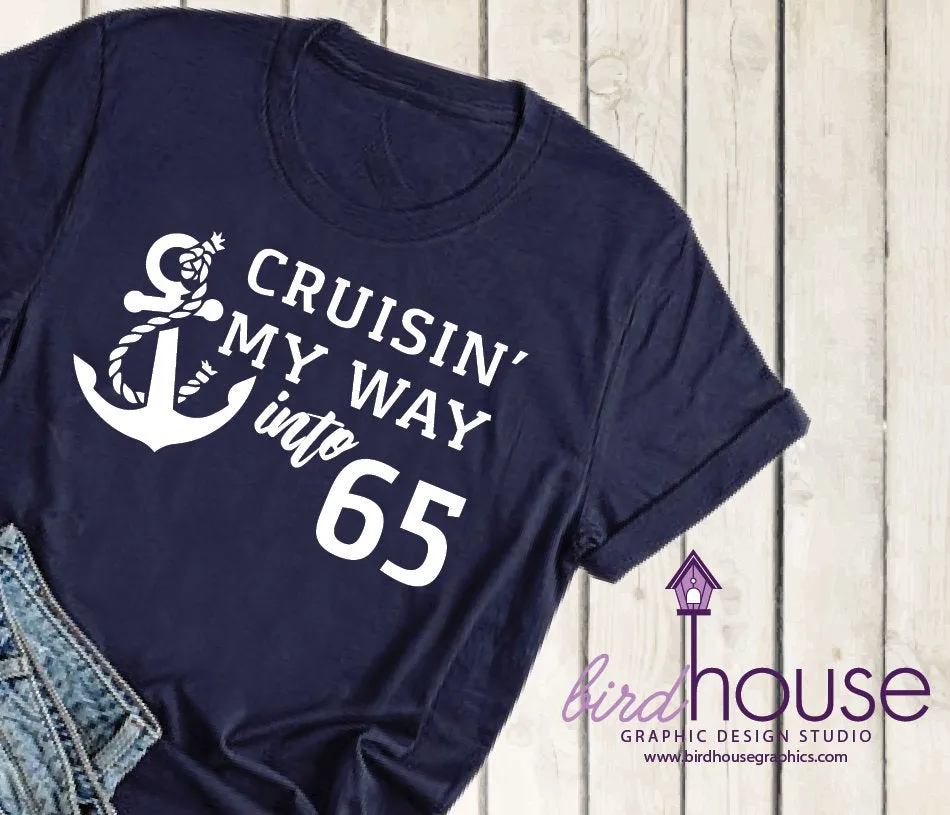 Cruisin' my way into my Birthday Cruise Shirt, Personalized with ANY AGE, Cruising
