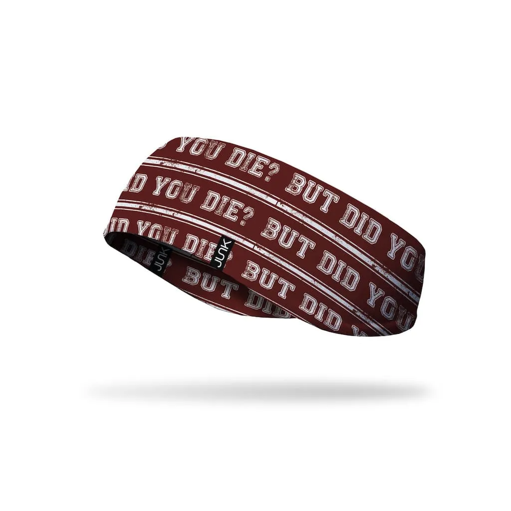 JUNK But Did You Die? Headband (Ear Warmer)