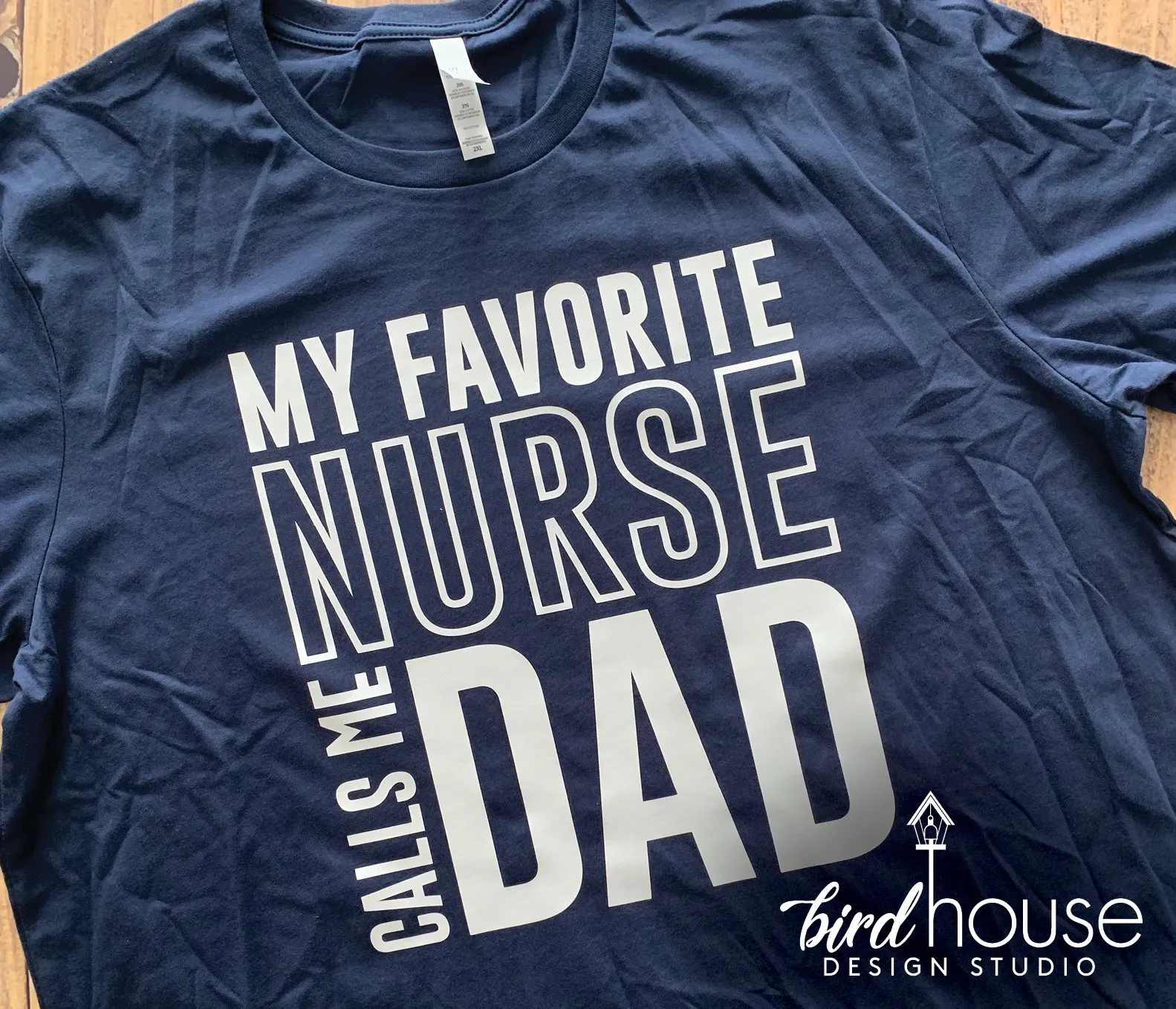 My Favorite Nurse Calls me Dad Shirt, Cute Gift For Fathers, Any Color